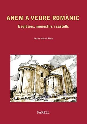ANEM A VEURE ROMANIC.ESGLESIES,MONESTIRS I CASTELLS | 9788492811397 | MOYA I PLANA,JAUME | Libreria Geli - Librería Online de Girona - Comprar libros en catalán y castellano