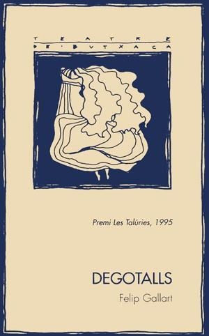DEGOTALLS | 9788479352752 | GALLART,FELIP | Libreria Geli - Librería Online de Girona - Comprar libros en catalán y castellano