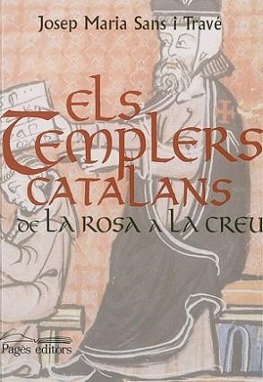 ELS TEMPLERS CATALANS.DE LA ROSA A LA CREU | 9788479353292 | SANS TRAVE,JOSEP MARIA | Libreria Geli - Librería Online de Girona - Comprar libros en catalán y castellano