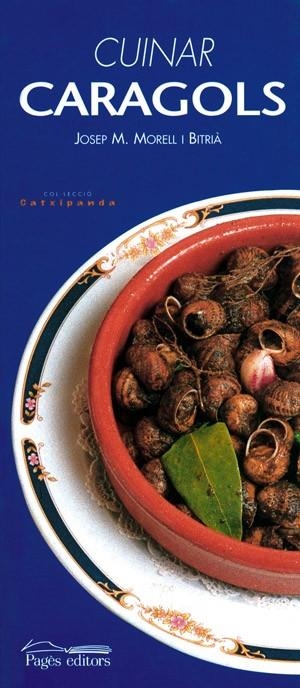 CUINAR CARGOLS | 9788479355746 | MORELL BITRIA,JOSEP M. | Llibreria Geli - Llibreria Online de Girona - Comprar llibres en català i castellà