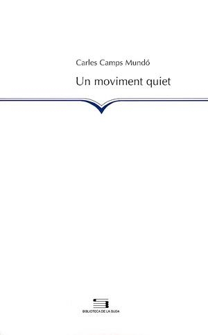 UN MOVIMENT QUIET | 9788497791137 | CAMPS MUNDÓ,CARLES | Libreria Geli - Librería Online de Girona - Comprar libros en catalán y castellano