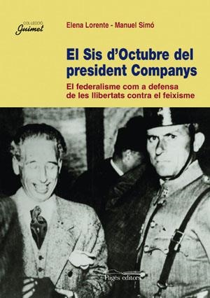 EL SIS D'OCTUBRE DEL PRESIDENT COMPANYS | 9788497791168 | LORENTE,ELENA/SIMO,MANUEL | Libreria Geli - Librería Online de Girona - Comprar libros en catalán y castellano