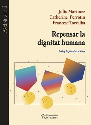 REPENSAR LA DIGNITAT HUMANA | 9788497792684 | DIVERSOS | Llibreria Geli - Llibreria Online de Girona - Comprar llibres en català i castellà
