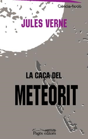 LA CAÇA DEL METEORIT | 9788497792929 | VERNE,JULES | Llibreria Geli - Llibreria Online de Girona - Comprar llibres en català i castellà
