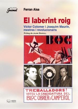 EL LABERINT ROIG.VÍCTOR COLOMER I JOAQUIM MAURÍN, MESTRES I REVOLUCIONARIS | 9788497793513 | AISA,FERRAN | Libreria Geli - Librería Online de Girona - Comprar libros en catalán y castellano