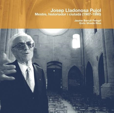 JOSEP LLADONOSA PUJOL.MESTRE,HISTORIADOR I CIUTADA | 9788497794930 | BARRUULL,JAUME/VICEDO,ENRIC | Libreria Geli - Librería Online de Girona - Comprar libros en catalán y castellano