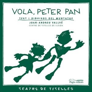 VOLA,PETER PAN | 9788497795135 | VALLVÉ,JOAN-ANDREU | Libreria Geli - Librería Online de Girona - Comprar libros en catalán y castellano