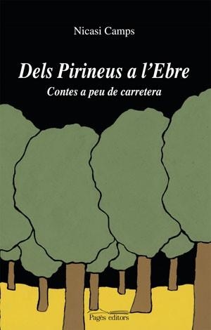 DELS PIRINEUS A L'EBRE.CONTES A PEU DE CARRETERA | 9788497795333 | CAMPS,NICASI | Libreria Geli - Librería Online de Girona - Comprar libros en catalán y castellano