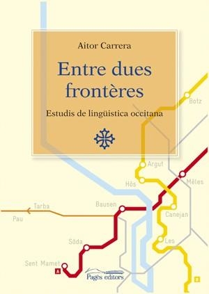 ENTRE DUES FRONTERES.ESTUDIS DE LINGUISTICA OCCITANA | 9788497796262 | CARRERA,AITOR | Llibreria Geli - Llibreria Online de Girona - Comprar llibres en català i castellà