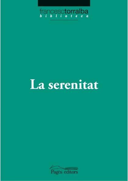 LA SERENITAT | 9788497796774 | TORRALBA,FRANCESC | Llibreria Geli - Llibreria Online de Girona - Comprar llibres en català i castellà