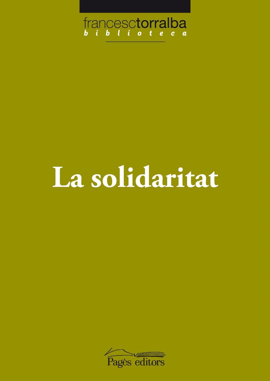 LA SOLIDARITAT | 9788497799416 | TORRALBA,FRANCESC | Llibreria Geli - Llibreria Online de Girona - Comprar llibres en català i castellà