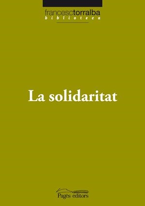 LA SOLIDARITAT | 9788497799416 | TORRALBA,FRANCESC | Libreria Geli - Librería Online de Girona - Comprar libros en catalán y castellano