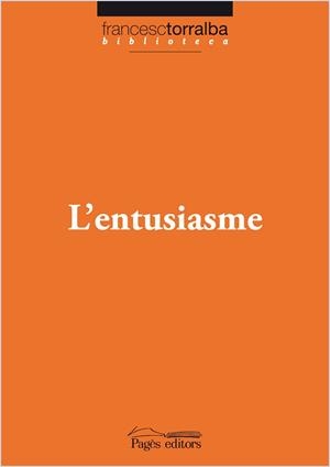 L'ENTUSIASME | 9788499750521 | TORRALBA,FRANCESC | Llibreria Geli - Llibreria Online de Girona - Comprar llibres en català i castellà