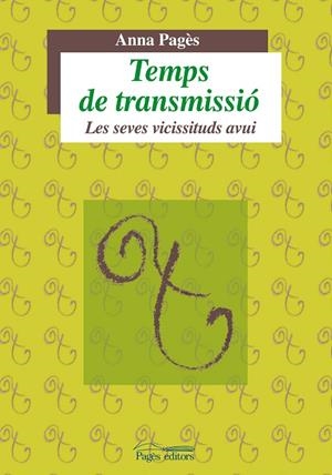 TEMPS DE TRANSMISSIO | 9788499750606 | PAGÈS SANTACANA,ANNA | Llibreria Geli - Llibreria Online de Girona - Comprar llibres en català i castellà