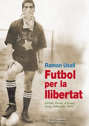 FUTBOL PER LA LLIBERTAT | 9788499750934 | USALL,RAMON | Libreria Geli - Librería Online de Girona - Comprar libros en catalán y castellano