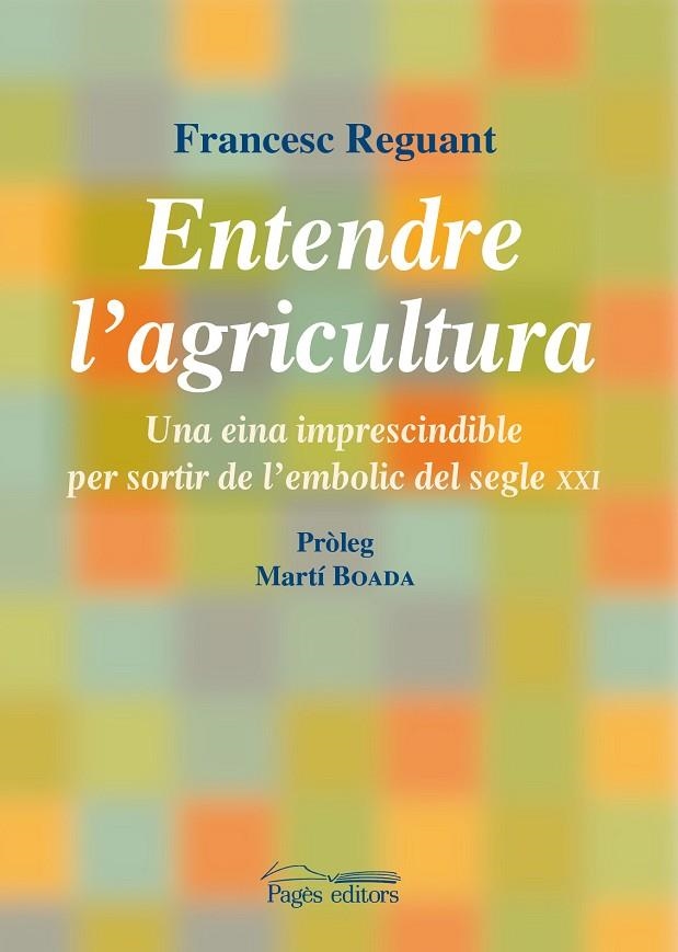 ENTENDRE L'AGRICULTURA | 9788499751245 | REGUANT,FRANCESC | Libreria Geli - Librería Online de Girona - Comprar libros en catalán y castellano