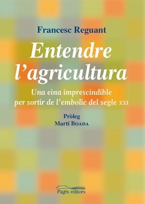 ENTENDRE L'AGRICULTURA | 9788499751245 | REGUANT,FRANCESC | Llibreria Geli - Llibreria Online de Girona - Comprar llibres en català i castellà