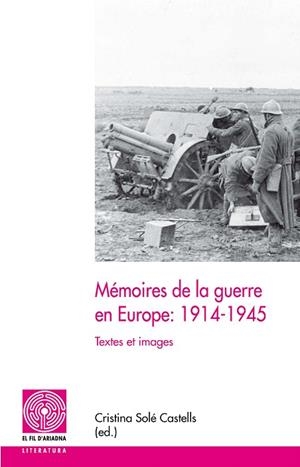 MÉMOIRES DE LA GUERRE EN EUROPE: 1914-1945 | 9788499751689 |   | Llibreria Geli - Llibreria Online de Girona - Comprar llibres en català i castellà