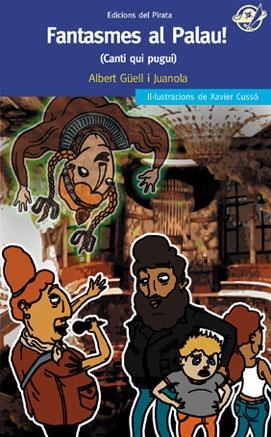 FANTASMES AL PALAU! (CANTI QUI PUGUI) | 9788496569560 | GÜELL I JUANOLA,ALBERT | Llibreria Geli - Llibreria Online de Girona - Comprar llibres en català i castellà