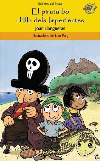 EL PIRATA BO I L'ILLA DELS IMPERFECTES | 9788496569836 | LLONGUERAS,JOAN | Libreria Geli - Librería Online de Girona - Comprar libros en catalán y castellano