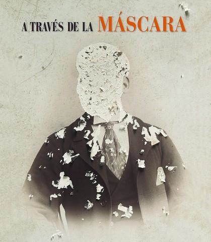 A TRAVÉS DE LA MÁSCARA.METAMORFOSIS DEL RETRATO FOTOGRÁFICO EN MÉXICO | 9788497859240 | A.A.V.V. | Libreria Geli - Librería Online de Girona - Comprar libros en catalán y castellano