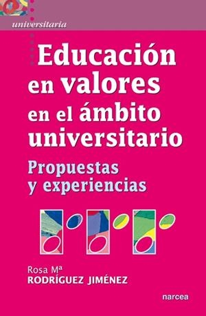 EDUCACIÓN EN VALORES  EN EL ÁMBITO UNIVERSITARIO.PROPUESTAS Y EXPERIENCIAS | 9788427718869 | RODRÍGUEZ JIMÉNEZ,ROSA Mª (COORD.) | Llibreria Geli - Llibreria Online de Girona - Comprar llibres en català i castellà