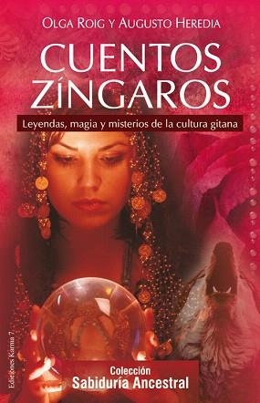 CUENTOS ZÍNGAROS.LEYENDAS,MAGIA Y MISTERIOS DE LA CULTURA GITANA | 9788496112100 | ROIG,OLGA/HEREDIA,AUGUSTO | Libreria Geli - Librería Online de Girona - Comprar libros en catalán y castellano