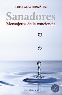 SANADORES.MENSAJEROS DE LA CONCIENCIA | 9788495645456 | ALBA GONZALEZ,LUISA | Llibreria Geli - Llibreria Online de Girona - Comprar llibres en català i castellà