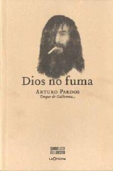 DIOS NO FUMA | 9788494007835 | PARDOS,ARTURO | Llibreria Geli - Llibreria Online de Girona - Comprar llibres en català i castellà