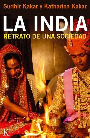 LA INDIA.RETRATO DE UNA SOCIEDAD | 9788499881935 | KAKAR,SUDHIR/KAKAR,KATHARINA | Libreria Geli - Librería Online de Girona - Comprar libros en catalán y castellano