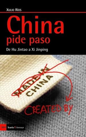 CHINA PIDE PASO.DE HU JINTAO A XI JINPING | 9788498884661 | RÍOS,XULIO | Llibreria Geli - Llibreria Online de Girona - Comprar llibres en català i castellà