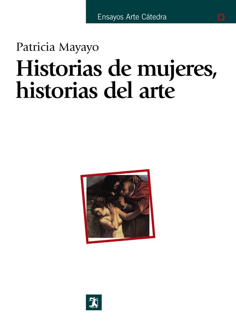 HISTORIAS DE MUJERES,HISTORIAS DEL ARTE | 9788437620640 | MAYAYO,PATRICIA | Libreria Geli - Librería Online de Girona - Comprar libros en catalán y castellano