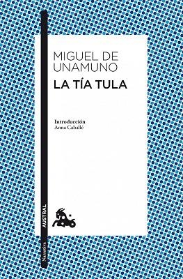 LA TIA TULA  | 9788467034011 | DE UNAMUNO,MIGUEL | Llibreria Geli - Llibreria Online de Girona - Comprar llibres en català i castellà