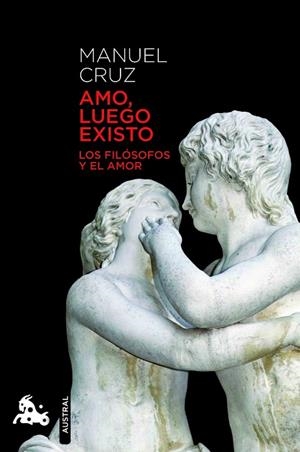 AMO,LUEGO EXISTO | 9788467007589 | CRUZ,MANUEL | Llibreria Geli - Llibreria Online de Girona - Comprar llibres en català i castellà