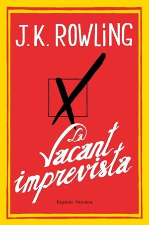LA VACANT IMPREVISTA  | 9788497878173 | ROWLING,J.K. | Llibreria Geli - Llibreria Online de Girona - Comprar llibres en català i castellà