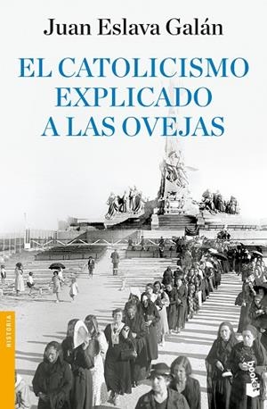 EL CATOLICISMO EXPLICADO A LAS OVEJAS | 9788408090311 | ESLAVA GALAN,JUAN | Llibreria Geli - Llibreria Online de Girona - Comprar llibres en català i castellà