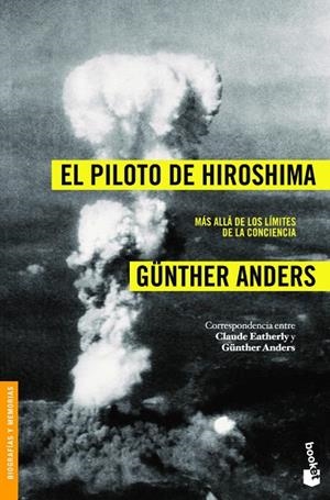 EL PILOTO DE HIROSHIMA.MÁS ALLÁ DE LOS LÍMITES DE LA CONCIENCIA | 9788408008477 | ANDERS,GÜNTHER | Libreria Geli - Librería Online de Girona - Comprar libros en catalán y castellano