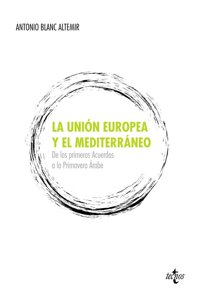 LA UNIÓN EUROPEA Y EL MEDITERRÁNEO | 9788430955985 | BLANC ALTEMIR,ANTONIO | Libreria Geli - Librería Online de Girona - Comprar libros en catalán y castellano
