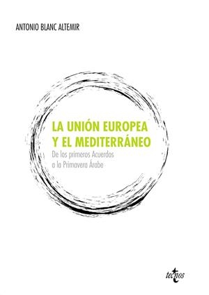 LA UNIÓN EUROPEA Y EL MEDITERRÁNEO | 9788430955985 | BLANC ALTEMIR,ANTONIO | Libreria Geli - Librería Online de Girona - Comprar libros en catalán y castellano