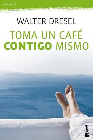 TOMA UN CAFÉ CONTIGO MISMO | 9788408110484 | DRESEL,WALTER | Libreria Geli - Librería Online de Girona - Comprar libros en catalán y castellano