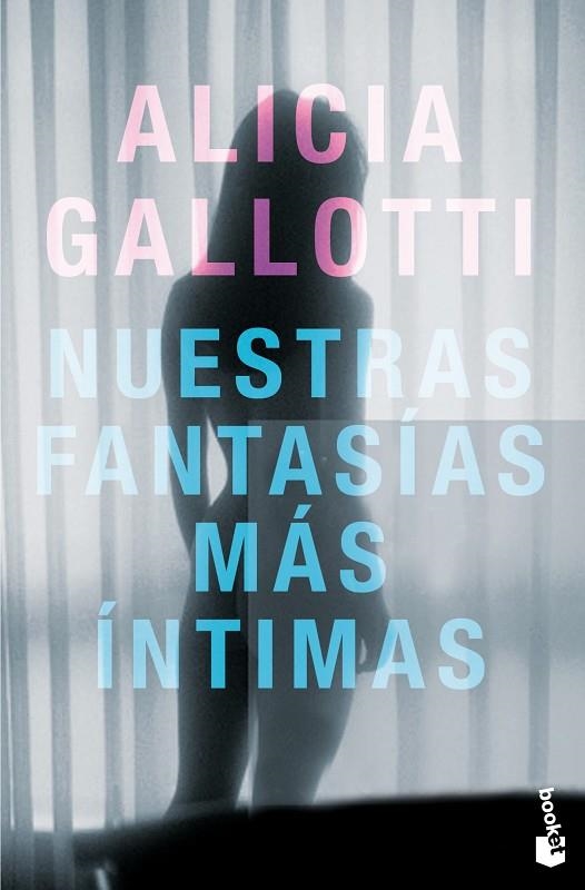 NUESTRAS FANTASÍAS MÁS ÍNTIMAS | 9788408013792 | GALLOTTI,ALICIA | Libreria Geli - Librería Online de Girona - Comprar libros en catalán y castellano