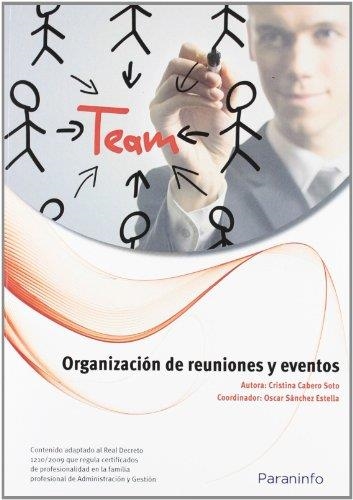 ORGANIZACIÓN DE REUNIONES Y EVENTOS | 9788428333412 | CABERO SOTO,CRISTINA/SÁNCHEZ ESTELLA,OSCAR | Libreria Geli - Librería Online de Girona - Comprar libros en catalán y castellano