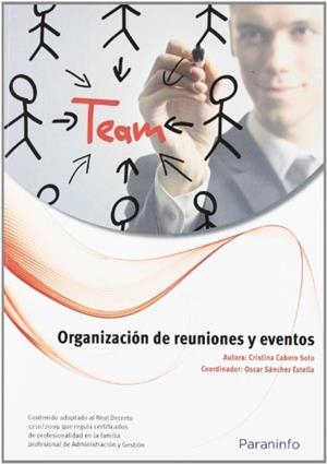 ORGANIZACIÓN DE REUNIONES Y EVENTOS | 9788428333412 | CABERO SOTO,CRISTINA/SÁNCHEZ ESTELLA,OSCAR | Llibreria Geli - Llibreria Online de Girona - Comprar llibres en català i castellà