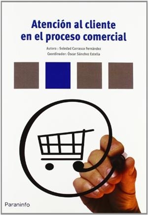 ATENCIÓN AL CLIENTE EN EL PROCESO COMERCIAL | 9788428333573 | CARRASCO FERNÁNDEZ,SOLEDAD/SÁNCHEZ ESTELLA,ÓSCAR | Llibreria Geli - Llibreria Online de Girona - Comprar llibres en català i castellà