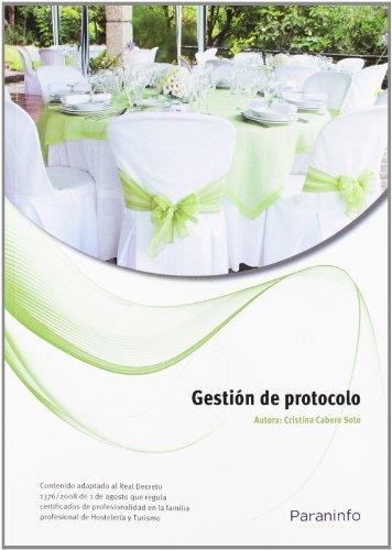 GESTIÓN DE PROTOCOLO (ADAPTADO AL REAL DECRETO 1376/2008) | 9788428310826 | CABERO SOTO,CRISTINA | Libreria Geli - Librería Online de Girona - Comprar libros en catalán y castellano