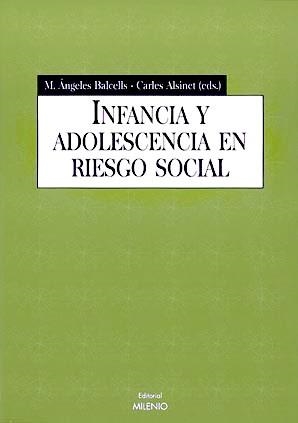 INFANCIA Y ADOLESCENCIA EN RIESGO SOCIAL | 9788489790599 | BALCELLS,M.ANGELS/ALSINET,CARLES | Llibreria Geli - Llibreria Online de Girona - Comprar llibres en català i castellà