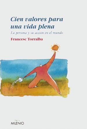 CIEN VALORES PARA UNA VIDA PLENA | 9788497431002 | TORRALBA,FRANCESC | Libreria Geli - Librería Online de Girona - Comprar libros en catalán y castellano