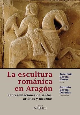 ESCULTURA ROMANICA EN ARAGON | 9788497432627 | GARCÍA,J.LUIS/GARCÍA,ANTONI | Libreria Geli - Librería Online de Girona - Comprar libros en catalán y castellano
