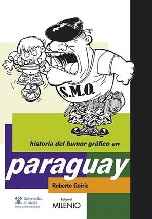HISTORIA HUMOR GRAFICO EN PARAGUAY | 9788497432702 | GOIRIZ,ROBERTO | Libreria Geli - Librería Online de Girona - Comprar libros en catalán y castellano