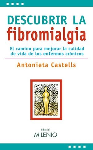DESCUBRIR LA FIBROMIALGIA | 9788497433389 | CASTELLS,ANTONIETA | Libreria Geli - Librería Online de Girona - Comprar libros en catalán y castellano